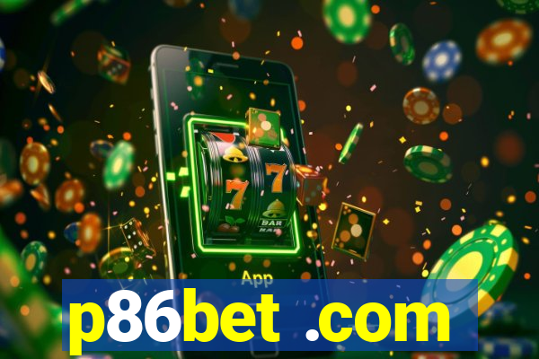 p86bet .com